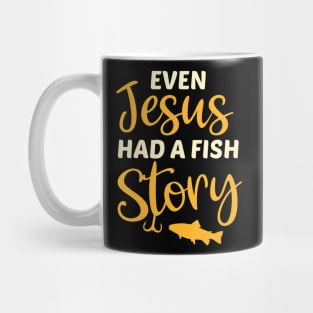 Fishing Gift For Christian Even Jesus Had A Fish Story Mug